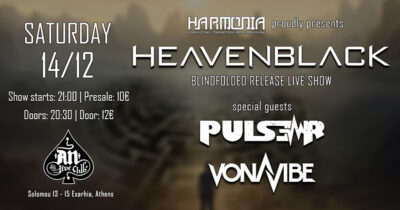 Heavenblack ”Blindfolded” – Release Live Show | Special Guests: Pulse R / Vonavibe | AN Club 14-12-2024