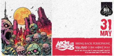 Above Us The Waves / Bring Back Persephone, Soulhound / Break The Cycle | 31.05.2025 @ An Club