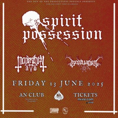 Οι Spirit Possession για πρώτη φορά στην Ελλάδα! | Special guests: Septuagint & Incineration A.D. | Παρασκευή 13 Ιουνίου 2025