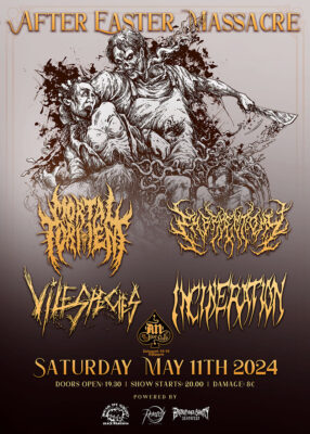 AFTER EASTER MASSACRE: MORTAL TORMENT / VILE SPECIES/ EMBRYECTOMY / INCINERATION | 11.05.2024 at An club!