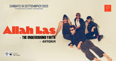 Οι ALLAH-LAS LIVE ΣΤΗΝ ΤΕΧΝΟΠΟΛΗ! ΣΑΒΒΑΤΟ 16/9 | Opening acts: The Underground Youth & Antonin