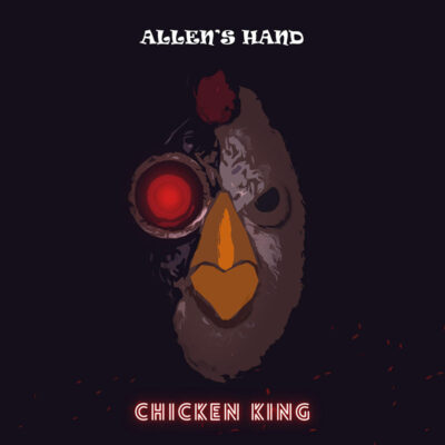 ALLEN’S HAND: Κυκλοφορούν τον νέο τους δίσκο “Chicken King”