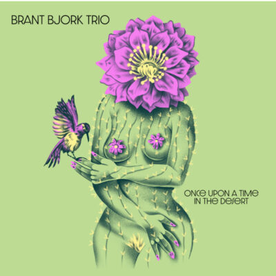 BRANT BJORK TRIO: “Once upon A Time In The Desert”