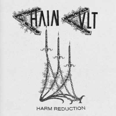 CHAIN CULT: “Harm Reduction”