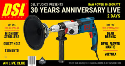 DSL STUDIOS presents: ”30 YEARS ANNIVERSARY” 2DAYS LIVE – PARTY