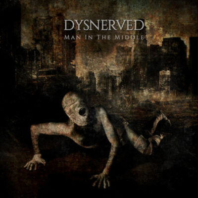 DYSNERVED: “Man in the Middle”