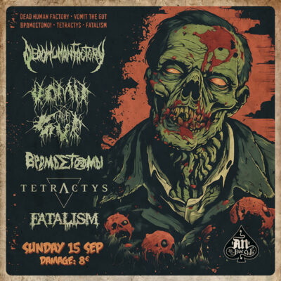 DEAD HUMAN FACTORY / VOMIT THE GUT / ΒΡΩΜΟΣΤΟΜΟΙ / TETRACTYS / FATALISM | 15.09.2024 at An club