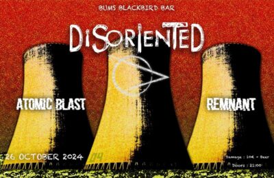 Disoriented, Remnant, Atomic Blast (26/10/2024) BUMS