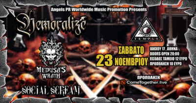 DEMORALIZE / MEDUSA’S WRATH / SOCIAL SCREAM – live @ Temple – Σάββατο 23 Νοεμβρίου