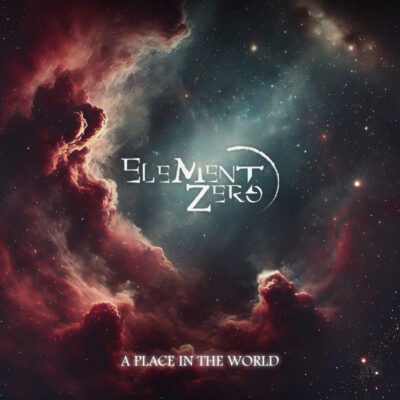 ELEMENT ZERO: “A Place in The World”