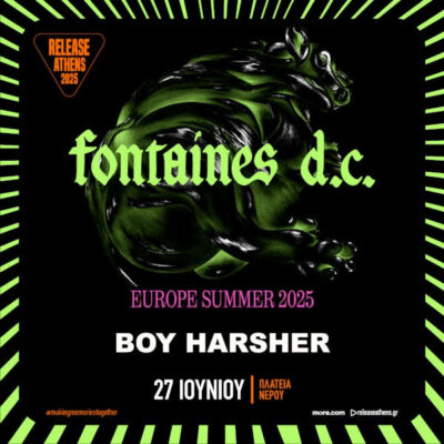 Release Athens 2025 – Fontaines D.C., Boy Harsher & more – 27.06.2025