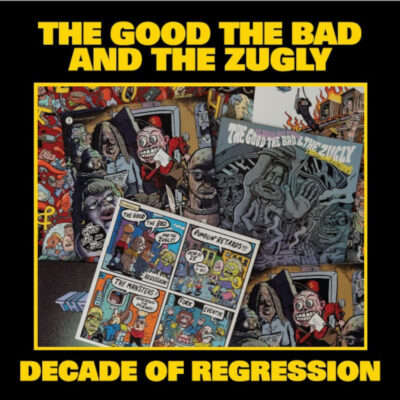 THE GOOD THE BAD AND THE ZUGLY: “Decade of regression”