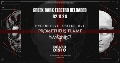 GREEK DARK ELECTRO RELOADED – PRE-EMPTIVE STRIKE 0.1 / PROMETHEUS FLAME / NANO INFECT – Σάβατο 2/11/24 – Death Disco