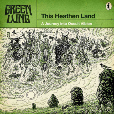 GREEN LUNG: “This Heathen Land”
