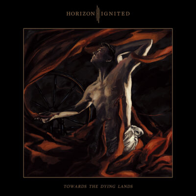 HORIZON IGNITED: “Towards The Dying Lands”