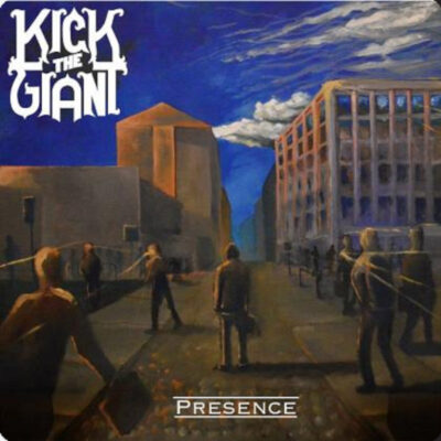 KICK THE GIANT: “Presence”