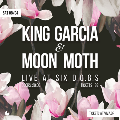 King Garcia & Moon Moth @ SixDogs