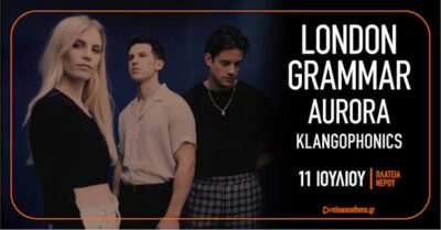 Οι London Grammar επιστρέφουν στο Release Athens μαζί με Aurora & Klangphonics