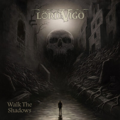 LORD VIGO: “Walk The Shadows” LORD VIGO: “Walk The Shadows”
