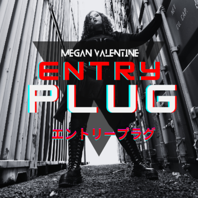 MEGAN VALENTINE: Παρουσιάζει το video single “Entry Plug”