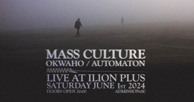 Mass Culture – Okwaho – Automaton live @ ΙΛΙΟΝ plus Σάββατο 1 Ιουνίου
