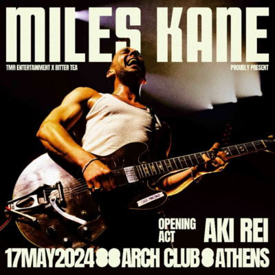 17.05.2024- MILES KANE Live in Athens @ ARCH CLUB
