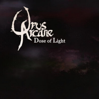 OPUS ARCANE: “Dose of Light”