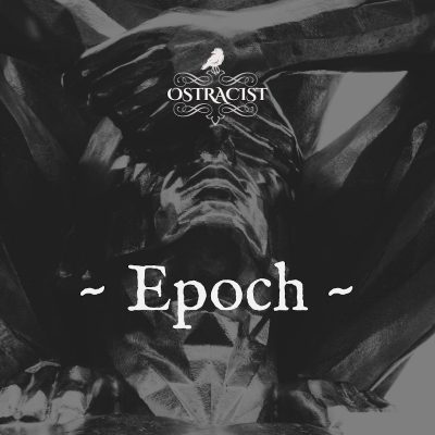 OSTRACIST: “Epoch”