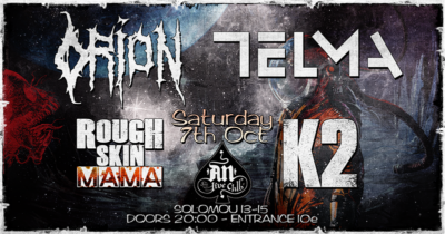 ORION / Telma / K2 / Rough Skin Mama | 07.10.2023 at An club