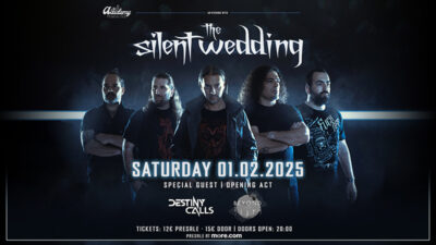 ΤΗΕ SILENT WEDDING live @ Piraeus Club Academy, Σάββατο 1 Φεβρουαρίου 2025… + DESTINY CALLS & BEYOND THE RIVER