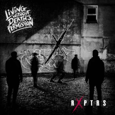 RXPTRS: “Living Without Death’s Permission”