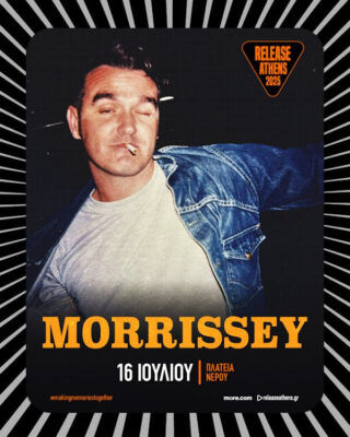 Release Athens 2025 -Morrissey & more tba – 16.07 – Πλ. Νερού