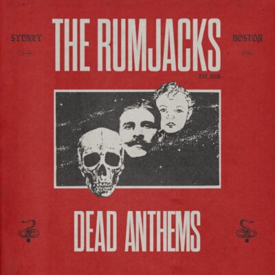 THE RUMJACKS: “Dead Anthems”