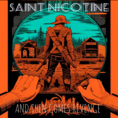 SAINT NICOTINE: “And then comes revenge”