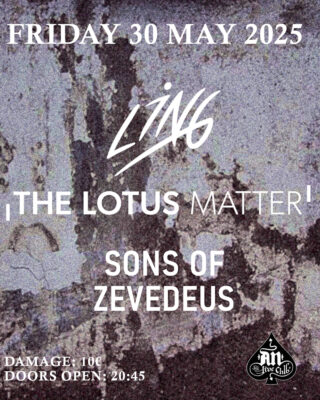 Sons of Zevedeus / The Lotus Matter / Ling | Παρασκευή 30 Μαίου @ An club