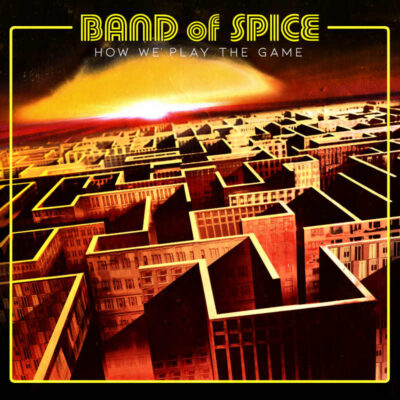 BAND OF SPICE: “How We Play the Game”