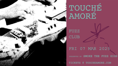 TOUCHÉ AMORÉ live @ Fuzz Club | Fri 07/03/25