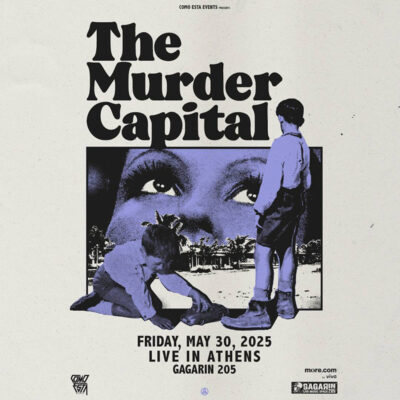 ΤΗΕ MURDER CAPITAL Live @ Gagarin 205 | Αναβολή και Ανακοίνωση νέας ημερομηνίας (30/5/25)