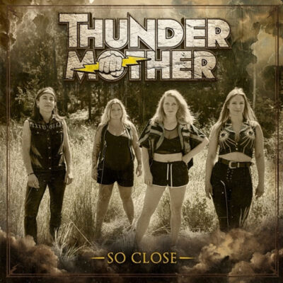 THUNDERMOTHER: Ανακοινώνουν νέο full length & παρουσιάζουν το single “So Close”