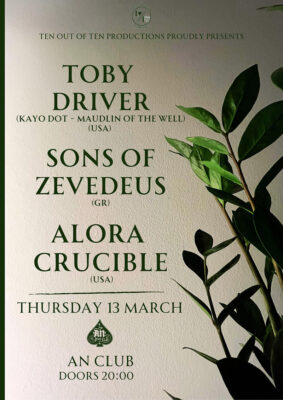 TOBY DRIVER (USA) with Alora Crucible (USA) & Sons of Zevedeus | 13.03.2025 @ An Club