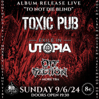 Toxic Pub Release Live Show | Special Guest: Exile in Utopia / Off Section | 09.06.2024 at An club