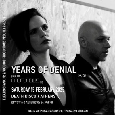 YEARS OF DENIAL (FR/CΖ) + AMORPHOUS (UK) – Σάββατο 15 Φεβρουαρίου 2025 – Death Disco Club Athens