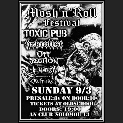 MOSH ‘N’ ROLL FESTIVAL: TOXIC PUB / NEKROLIST / OFF SECTION / DEATHOPSY / ERUPTURE | 09.03 at An club