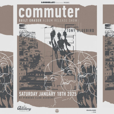 commuter – Live Παρουσίαση “Guilt Eraser” | Σάββατο 18.01 @ Pireaus Academy