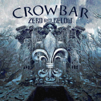 CROWBAR: “Zero and Below”