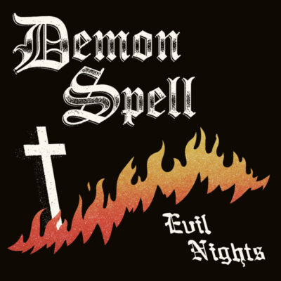 DEMON SPELL: “Evil Nights”