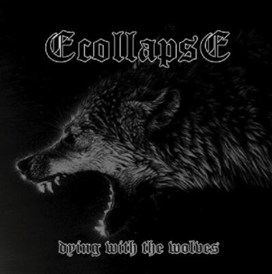 ECOLLAPSE: “Dying With The Wolves”