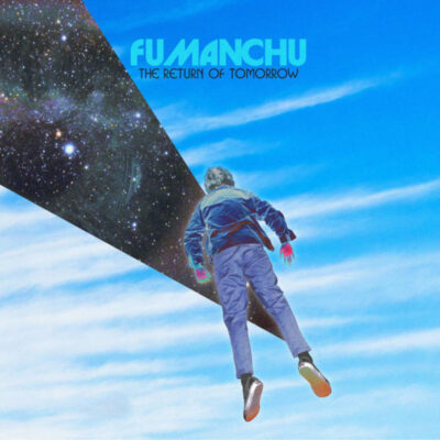 FU MANCHU: “The Return of Tomorrow”