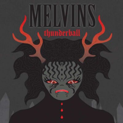 MELVINS: “Thunderball”