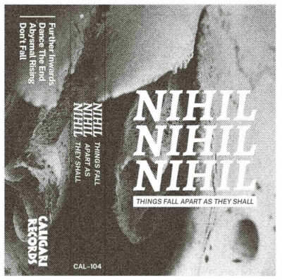 NIHIL NIHIL NIHIL: “Things Fall Apart As They Shall”